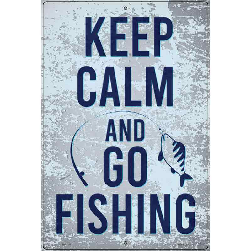 Keep Calm And Go Fishing Metal Sign